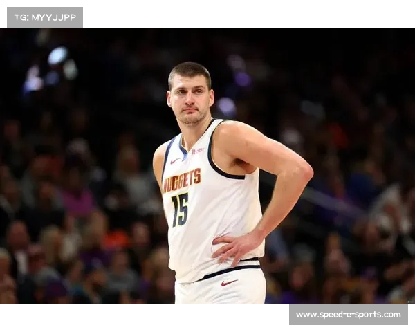 约基奇场均准三双数据 掘金卫冕冠军经验面临赛程考验